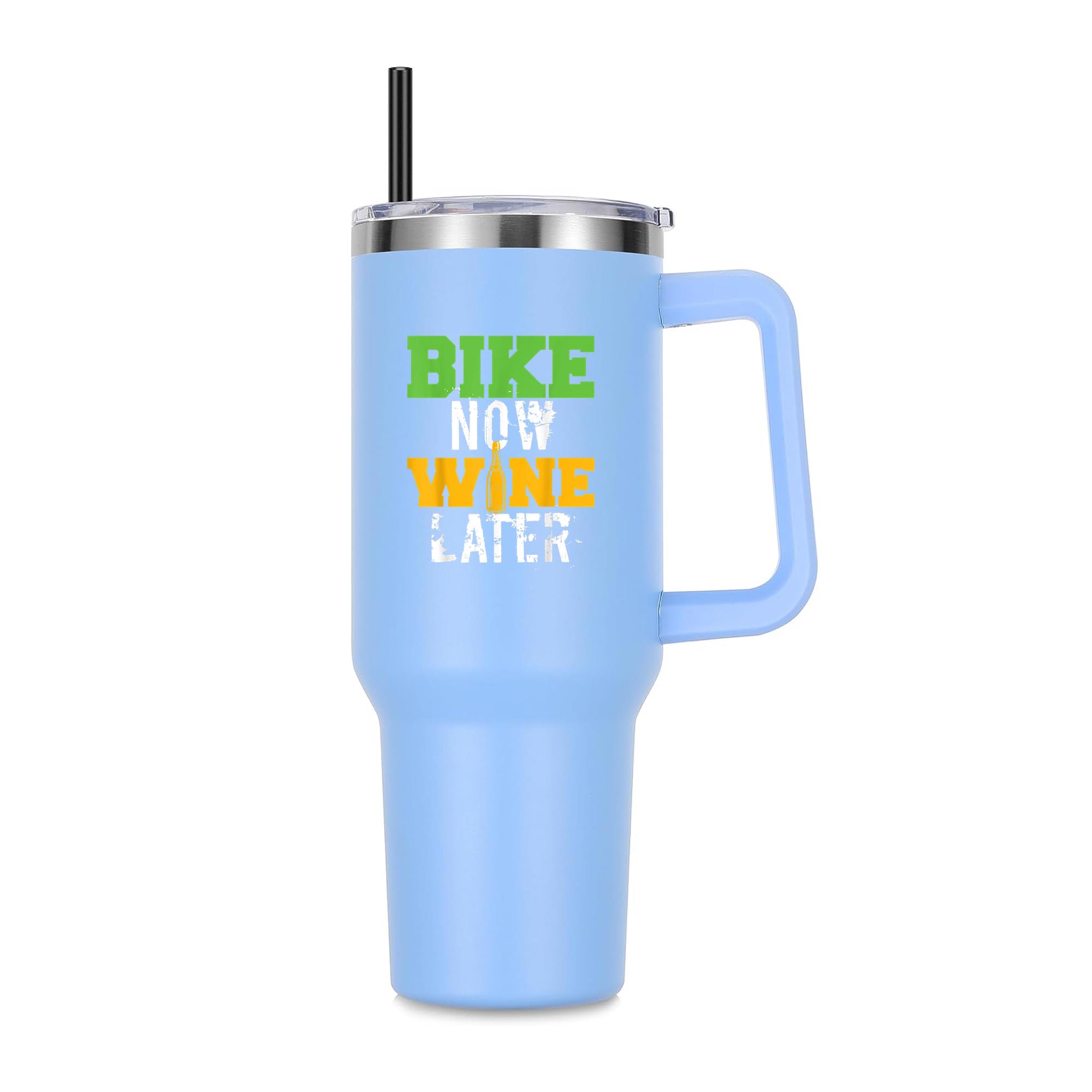 Bike Now Wine Later Cycling 40oz Stainless Steel Tumbler