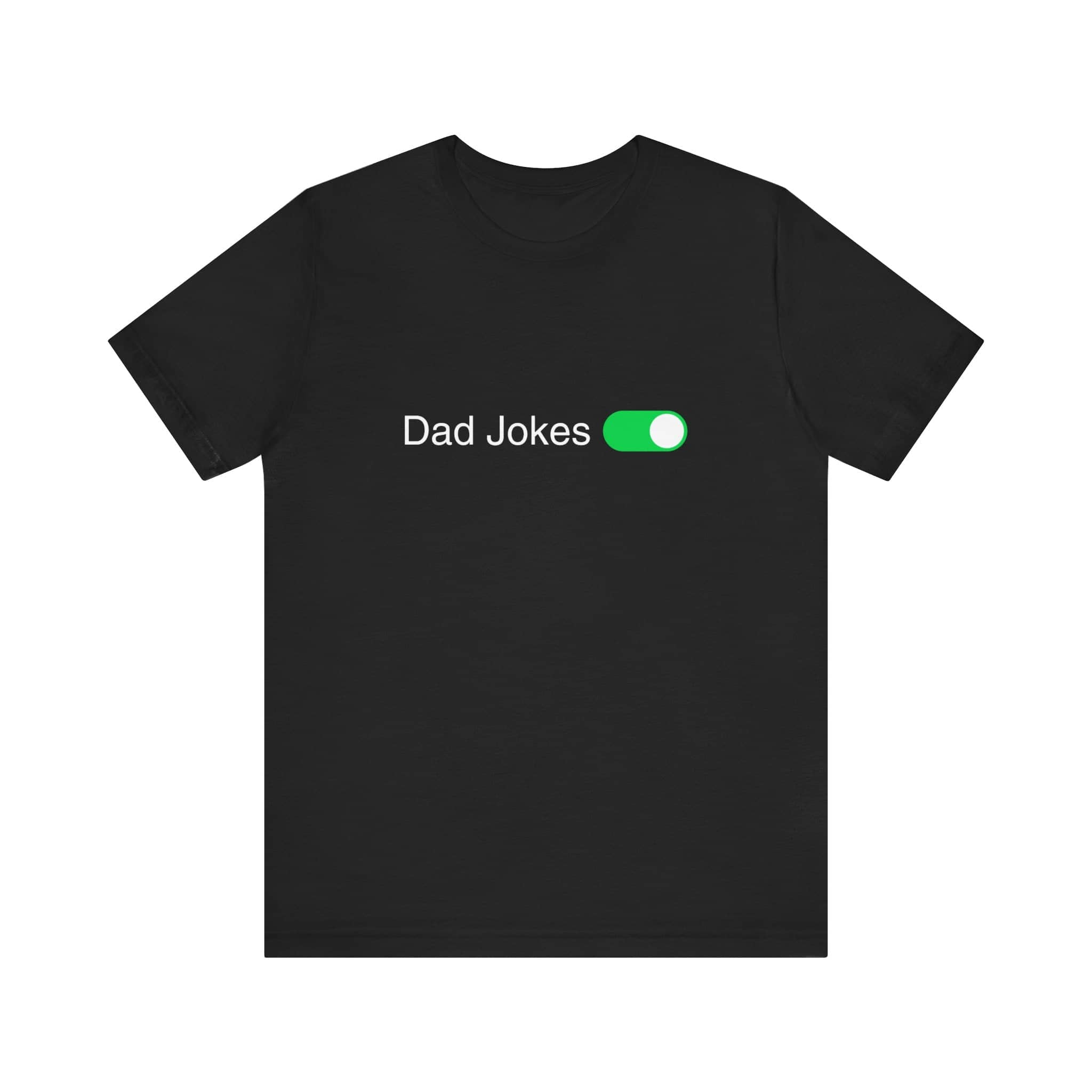 Dad Jokes On Shirt Funny Father’s Day Tee