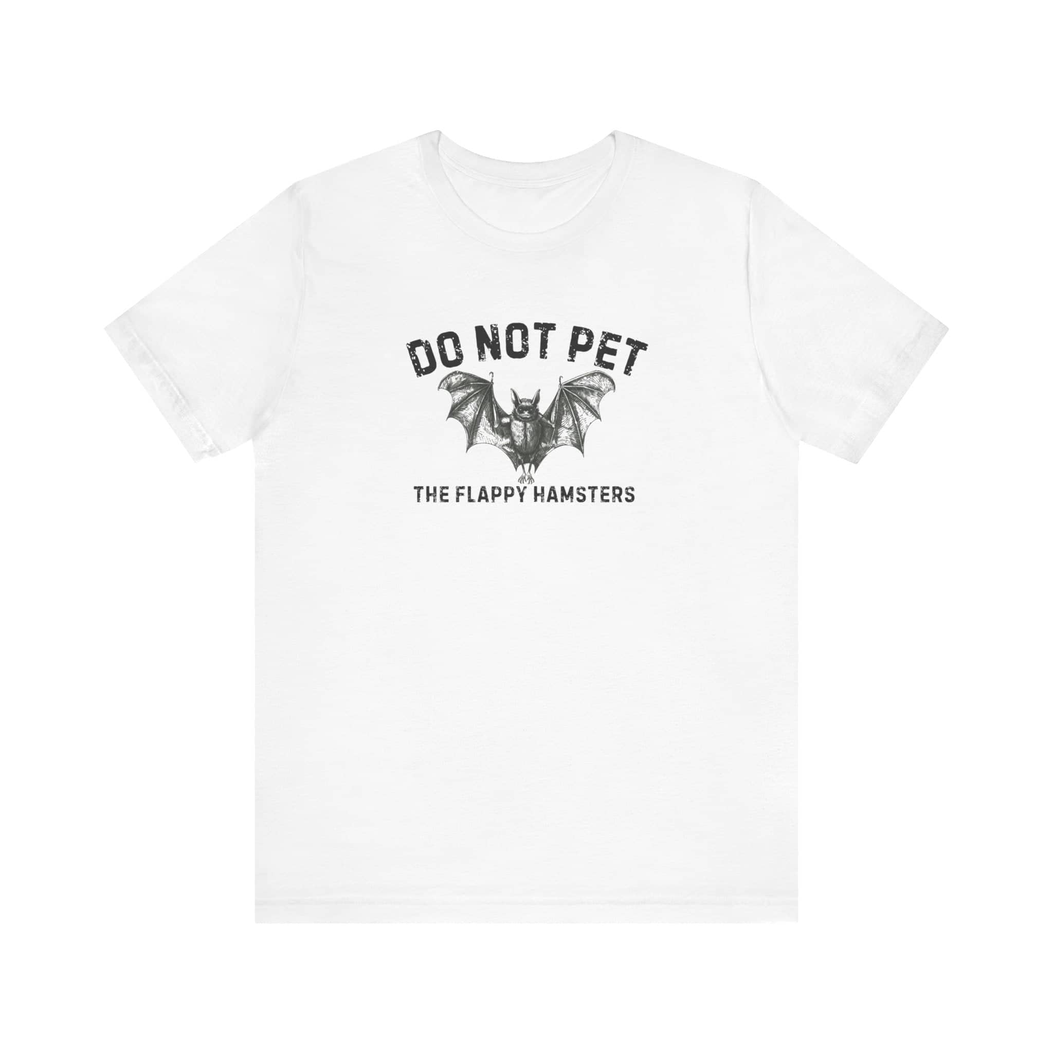 Do Not Pet The Flappy Hamsters Shirt Funny Bat Lover Tee