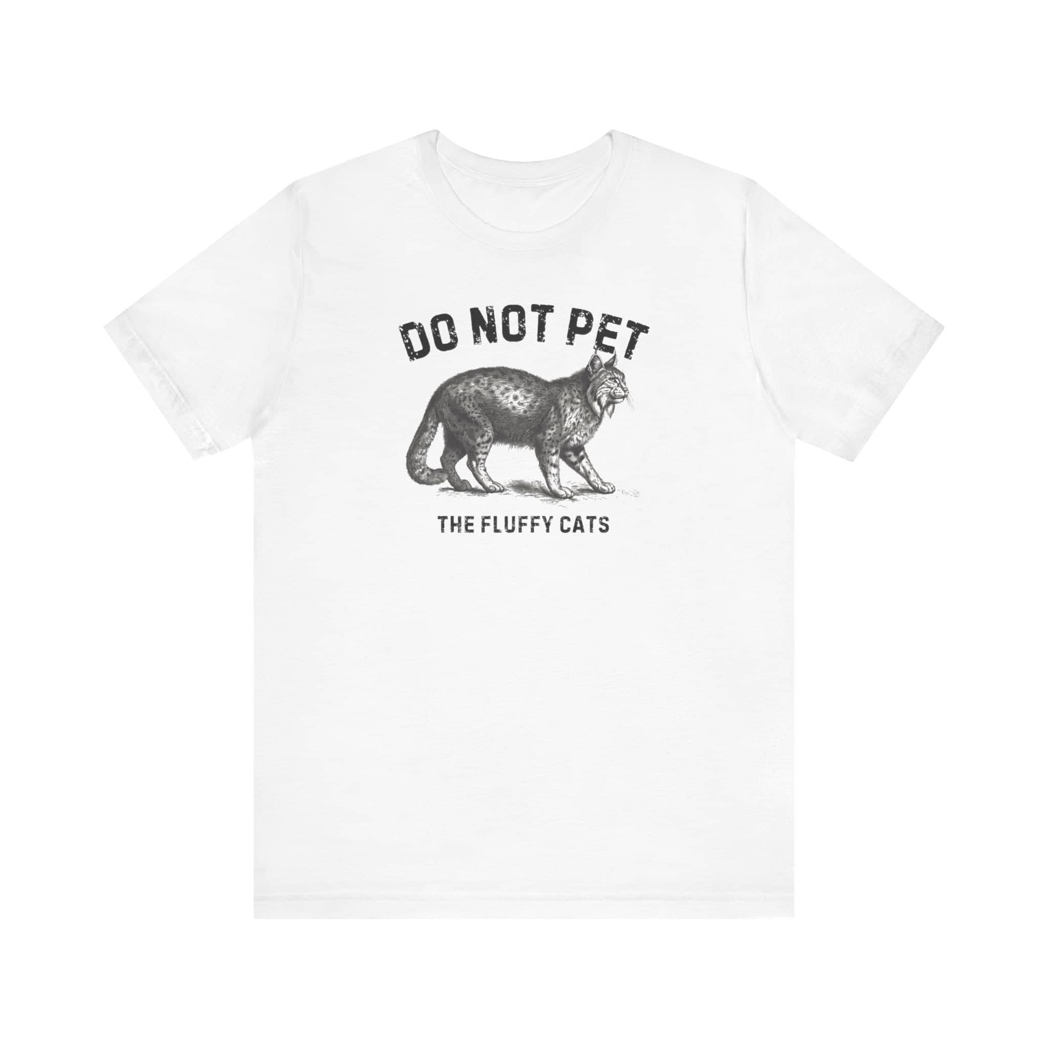 Do Not Pet The Fluffy Cats Shirt Funny Animal Lover Tee